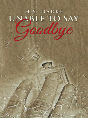 cover image of Unable To	 Say Goodbye